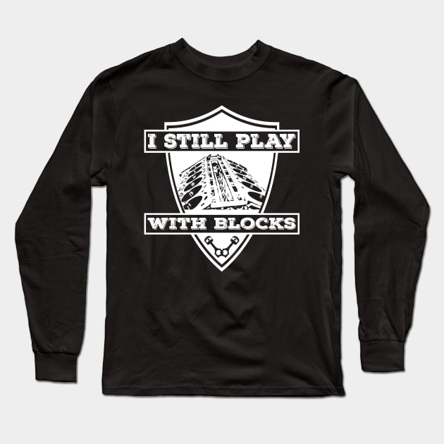 I Still Play With Blocks Racing Mechanic Gear Mens & Tuner Long Sleeve T-Shirt by Primo Style